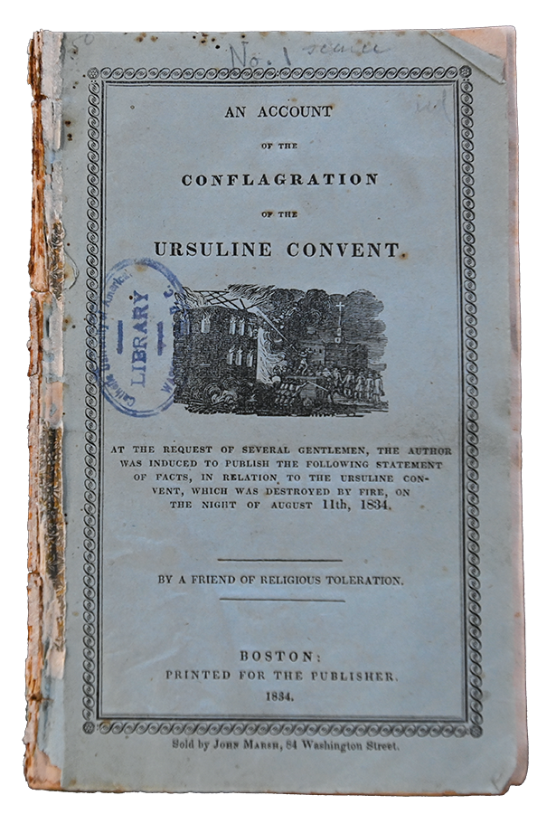cover of “An Account of the Conflagration of the Ursuline Convent” by a Friend of Religious Toleration, 1834