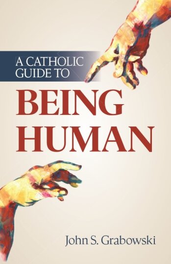 Book cover: A Catholic Guide to Being Human